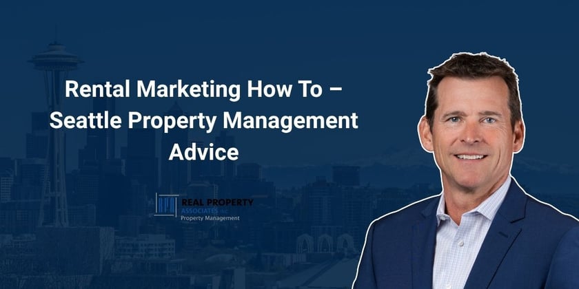 Rental Marketing How To – Seattle Property Management Advice