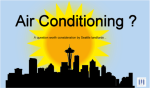Why Seattle Rental Property Owners Are Considering A/C?